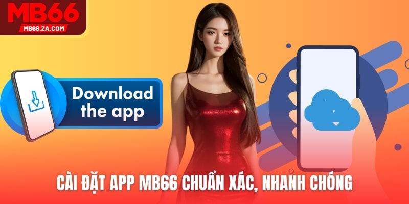 TRANG CHỦ 66 Cài đặt App MB66 chuẩn xác, nhanh chóng
